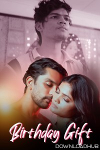 Birthday Gift (2025) S01 Part 1 DigimoviePlex Hindi Web Series