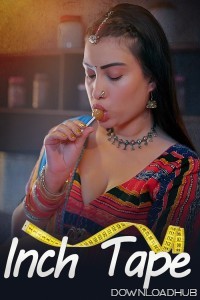 Inch Tape (2025) S01 Part 1 Makhanplus Hindi Web Series