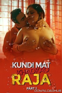 Kundi Mat Khadkao Raja (2025) Part 1 Ullu Hindi Web Series