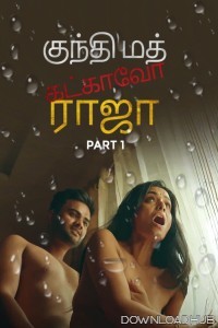 Kundi Mat Khadkao Raja (2025) Part 1 Ullu Tamil Web Series