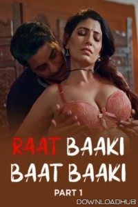 Raat Baaki Baat Baaki (2025) Part 1 Ullu Hindi Web Series