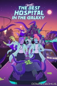 The Second Best Hospital in The Galaxy (2024) Season 1 Hindi Dubbed Complete Web Series